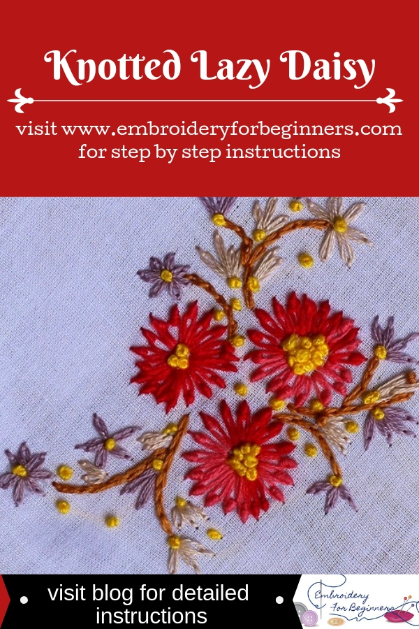 visit blog for detailed instructions for working the knotted lazy daisy
